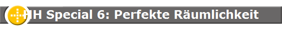 HH Special 6: Perfekte R�umlichkeit
