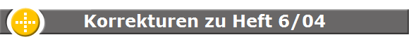 Korrekturen zu Heft 6/04